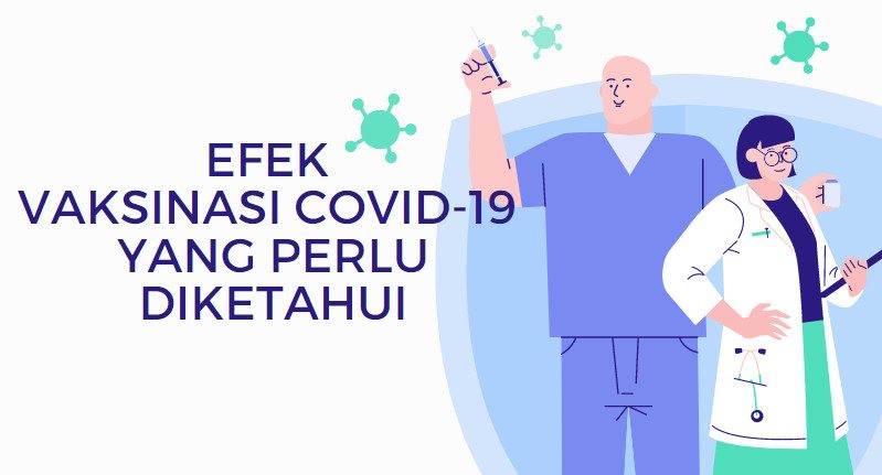 Efek Vaksinasi COVID-19 Yang Perlu Diketahui