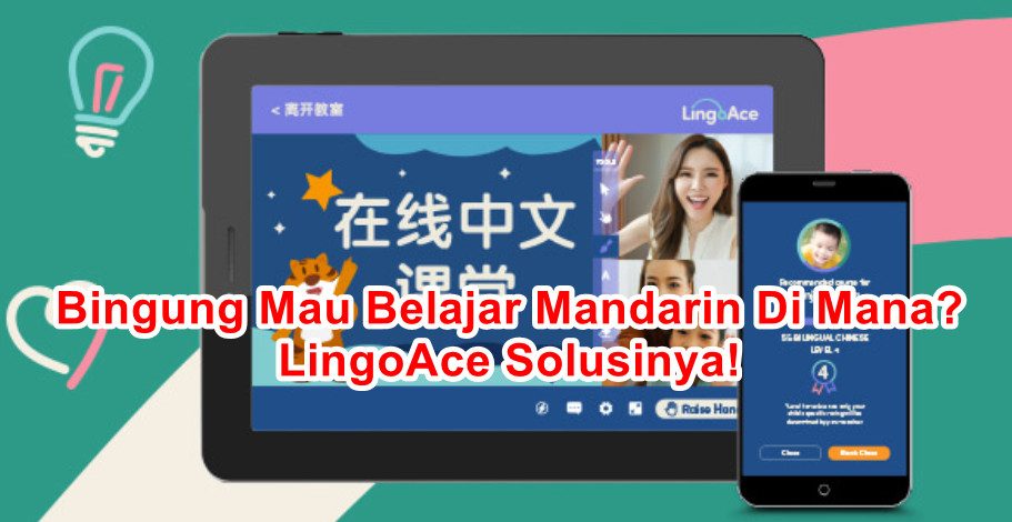 Bingung Mau Belajar Mandarin di Mana? LingoAce Solusinya!