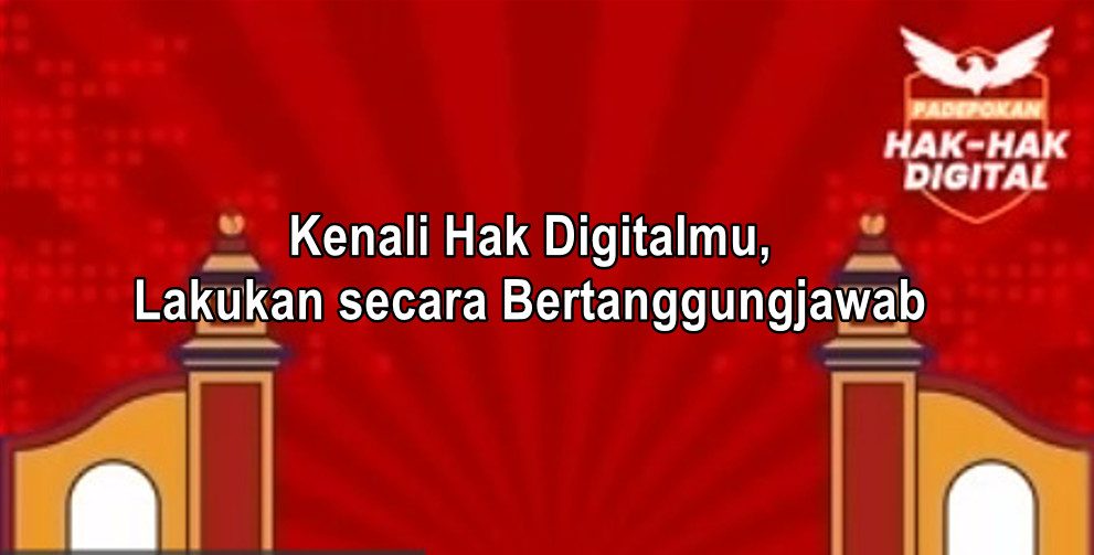 Kenali Hak Digitalmu dan Lakukan secara Bertanggungjawab