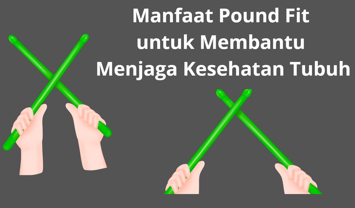 Manfaat Pound Fit Untuk Membantu Menjaga Kesehatan Tubuh