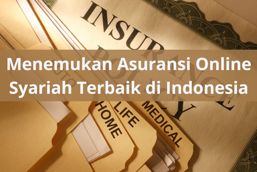 Menemukan Asuransi Online Syariah Terbaik Di Indonesia - Mamak Pintar