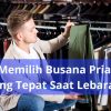 Memilih Busana Pria yang Tepat Saat Lebaran